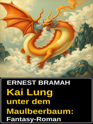 cover image of Kai Lung unter dem Maulbeerbaum